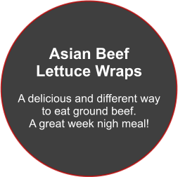 Asian Beef Lettuce Wraps  A delicious and different way to eat ground beef.  A great week nigh meal!